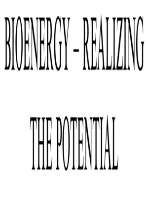 cover image of Bioenergy--Realizing the Potential